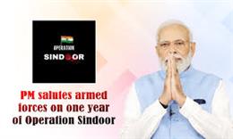 Prime Minister salutes armed forces on one year of Operation Sindoor