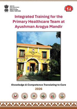  Union Health Ministry Launches Integrated Training for Primary Healthcare Teams under a Unified, Competency-Driven Framework to Strengthen Frontline Healthcare Delivery