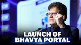 Union Minister of Commerce & Industry, Shri Piyush Goyal, Launches BHAVYA Portal