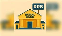 Regional Rural Banks (RRBs) Record Strong Growth in Credit Delivery during FY 2025–26